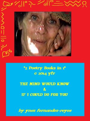 cover image of "2 Poetry Books in 1": the Mind Would Know  &  If I Could Do For You